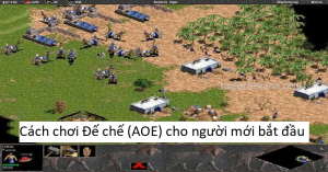 Các mẹo chơi Đế chế AOE